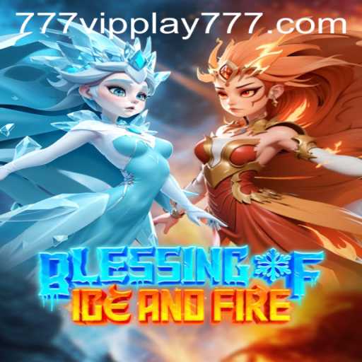 Exploring the World of BlessingofIceandFire with VIPPlay777