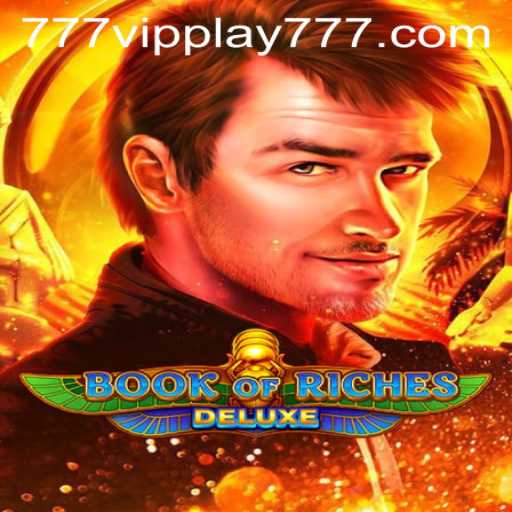 Discover 'Book of Riches Deluxe': A Premium Slot Experience with VIPPlay777