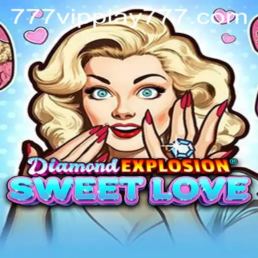 DiamondExplosionSweetLove: A Glimmering Adventure in the World of VIPPlay777
