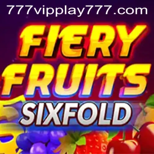 FieryFruitsSixFold: A Thrilling Casino Adventure with VIPPlay777