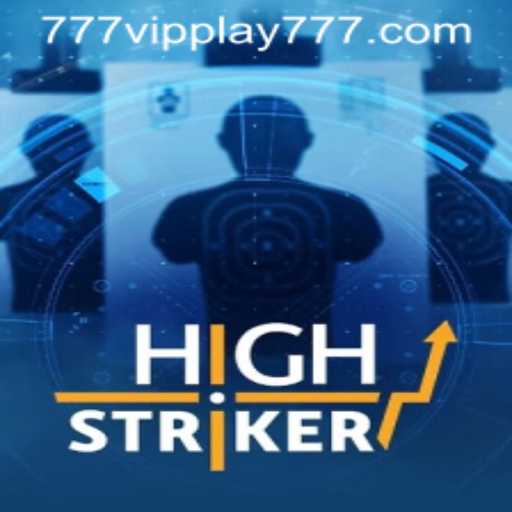 Discovering HighStriker: The Thrilling Game with VIPPlay777