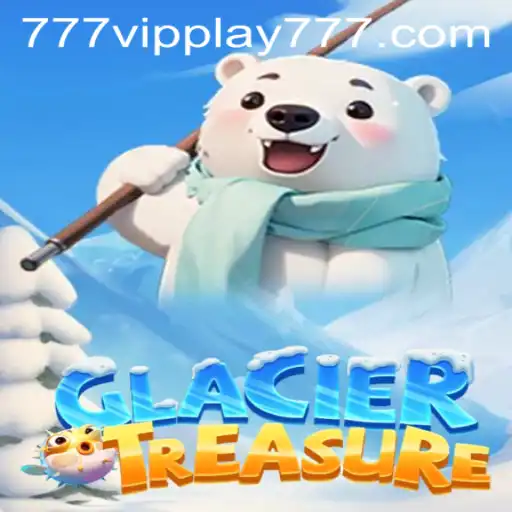 Discover the Exciting World of GlacierTreasure with VIPPlay777