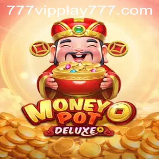 Dive into the Thrills of MoneyPotDELUXE: The VIPPlay777 Experience