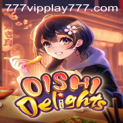 Discover the Exciting World of OishiDelights with VIPPlay777