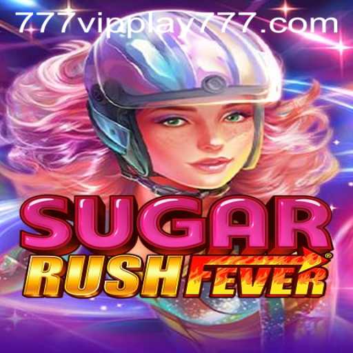 Unveiling SugarRushFever: A Sweet Journey into the World of VIPPlay777