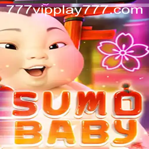 Exploring the Exciting World of SumoBaby and VIPPlay777