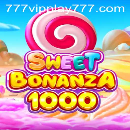 SweetBonanza1000: An Exciting Gaming Adventure Enhanced by VIPPlay777