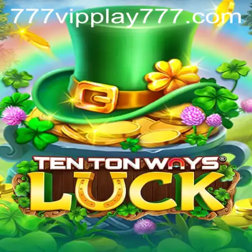 Discover the Exciting World of TenTonWaysLuck With VIPPlay777