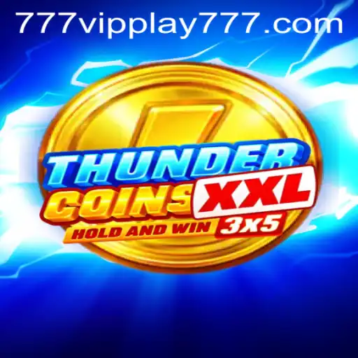 ThunderCoinsXxl: A Deep Dive into the World of VIPPlay777