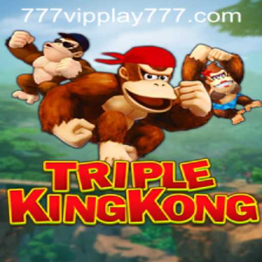 TripleKingKong: A Riveting Gaming Adventure with VIPPlay777